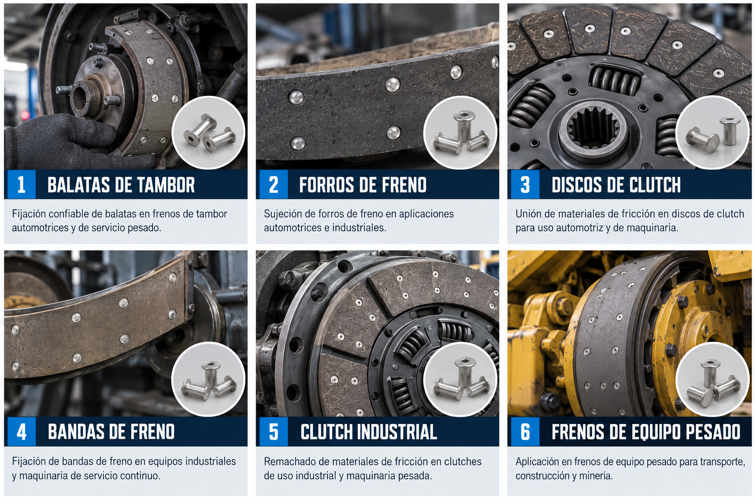 Aplicaciones de Remaches para balata y clutch: balatas de tambor, forros de freno, discos de clutch, bandas de freno, clutch industrial, frenos de equipo pesado